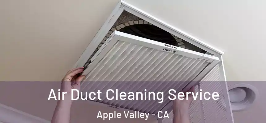 Air Duct Cleaning Service Apple Valley - CA