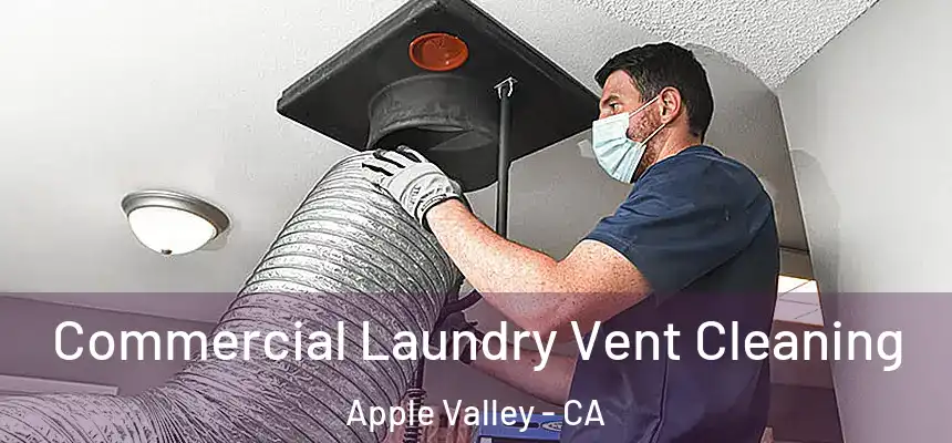 Commercial Laundry Vent Cleaning Apple Valley - CA
